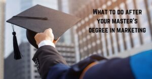 What to do after your master's degree in marketing
